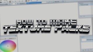 How to Make Texture Packs #1: The Basics