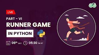 Runner Game Part-6 in Python | Gaurav Kumar Jain | GeeksforGeeks School