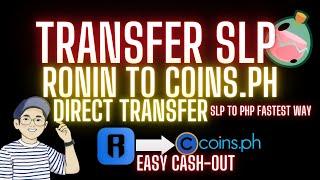 RONIN TO COINS.PH DIRECT TRANSFER TUTORIAL - EASIEST CASH OUT METHOD SLP TO PHP