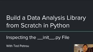 Build a Data Analysis Library from Scratch in Python (8/57): Inspecting the __init__.py File