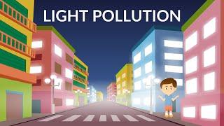 Light Pollution  | Reasons and Effects | Video for Kids