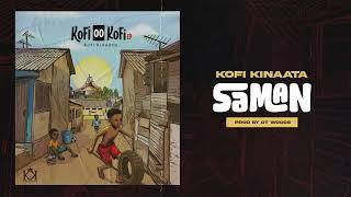 Kofi Kinaata - Saman (Audio Slide)