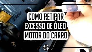 COMO RETIRAR EXCESSO DE ÓLEO DO MOTOR DO CARRO