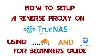 How to Reverse Proxy Truenas Scale Beginners Guide (Cobia 2024)