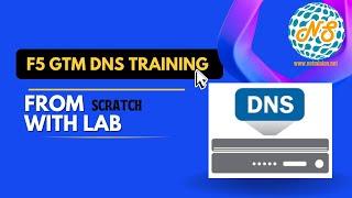 F5 BIGIP DNS (GTM) Training | Step by Step Configuration | LAB including | 2024