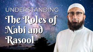 Understanding The Roles Of Nabi And Rasool