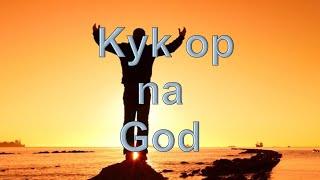 Kyk op na God - Chris Van Niekerk - 29-09-2024