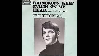 Raindrops keep falling on my head - B J Thomas