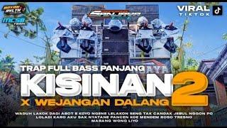 DJ TRAP KISINAN 2 BASS PANJANG VIRAL TIK TOK ‼️ BY BRYAN REVOLUTION MCSB