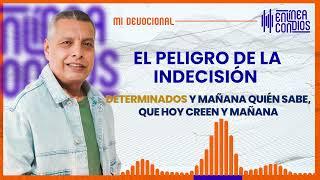 EL PELIGRO DE LA INDECISIÓN   Viernes/25/Octubre/2024 En Línea Con Dios