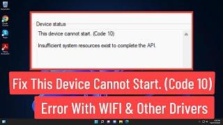 Fix This Device Cannot Start. (Code 10) Error With WIFI & Other Drivers In Windows 11/10