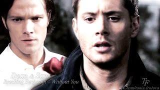 Dean & Sam | Without you