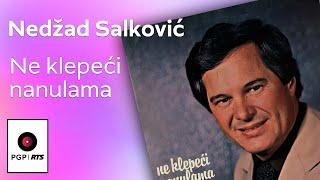 Nedžad Salković - Ne klepeći nanulama - (Audio 1982) HD