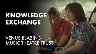 Knowledge Exchange - Venus Blazing Theatre Trust