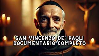 San Vincenzo de' Paoli | DOCUMENTARIO COMPLETO