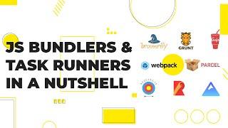 Javascript Module Bundlers & Task Runners Explained