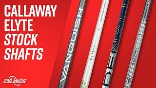 Callaway ELYTE Stock Shafts Review