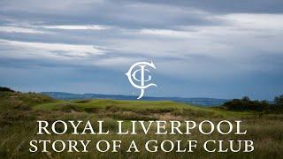 Royal Liverpool GC - Hoylake: Story of a Golf Club