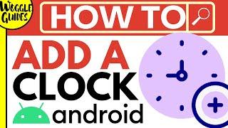 How to add a clock to home screen on Android phone