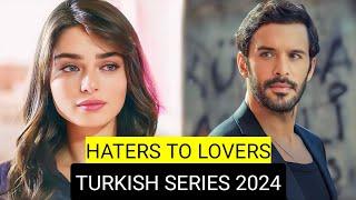 Top 10 Haters To Lovers Turkish Drama Series 2024