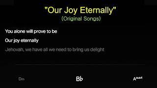 Our Joy Eternally (JWKaraoke) with chords