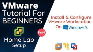 Install And Configure VMware Workstation | VMware Tutorial For Beginners | Part-1