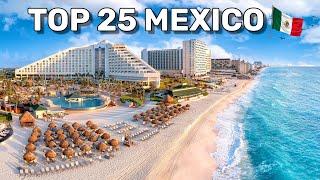 Top 25 places to visit in Mexico in 2025!