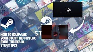 How to equip/use your steam big picture mode themes