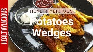 Potatoes Wedges | Oven Baked Potatoes Wedges | Healthylicious