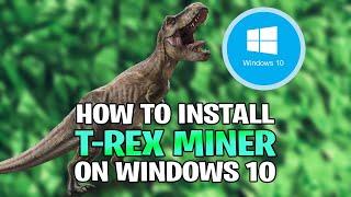 How to Install T-Rex Miner on Windows 10