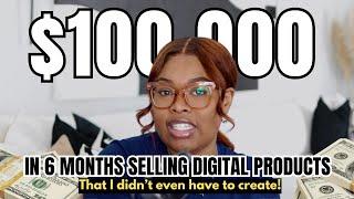 How I Made $100k in 6 Months Selling Digital C Products (WITH PROOF)