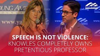 SPEECH IS NOT VIOLENCE: Knowles completely owns pretentious professor