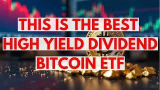 This Is The Best High Yield Bitcoin Dividend ETF