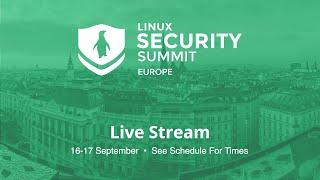 Linux Security Summit Europe 2024 - Day 2 - Hall L3 - Live from Vienna, Austria