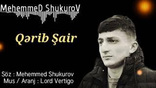 Mehemmed Shukurov- Qərib Şair 2025