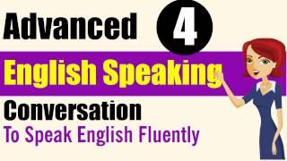 English Speaking: Advanced Level - Lessons 4