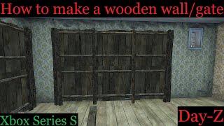 How to build Wooden walls and gates in Day-Z.