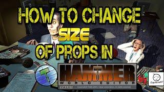 How to change size of props with hammer editor, gmod.