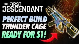 The First Descendant Best Thundercage Build for Mobbing and Bossing ~READY FOR SEASON 1!~