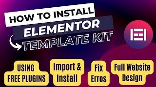 Install Elementor Template kit using Free plugins | Elementor Envato Template kit import & Install