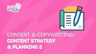 LADIES IN TECH AFRICA BOOTCAMP || CONTENT & COPYWRITING: CONTENT STRATEGY & PLANNING 2