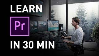 Learn Premiere Pro in 30 Minutes