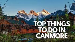 Top Things To Do in Canmore