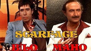 SCARFACE BİLO VE MAHO