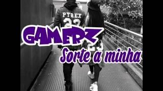 Gamerz - Sorte a Minha