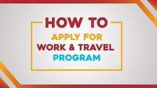 How to Apply For Work & Travel  || طريقة التسجيل في برنامج سافر و اعمل في امريكا