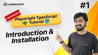 Advanced Playwright TypeScript Tutorial | Introduction and Installation | Part I | LambdaTest