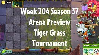 PvZ2 Arena Preview - Week 204 Season 37 - Tiger Grass Tournament - Gameplay