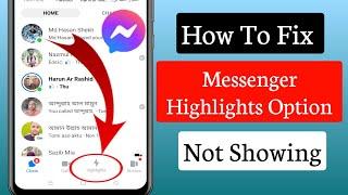 How To Fix Messenger Highlights Option Not Showing || Messenger Highlights Option Missing