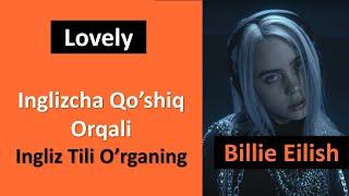 Billie Eilish - LOVELY Qo'shig'ini Tarjima Qilib Ingliz Tili O'rganing. #EnglishClub_uz